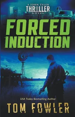 Kényszerbevezetés: John Tyler thriller - Forced Induction: A John Tyler Thriller