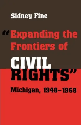 A polgárjogok határainak kitágítása: Michigan, 1948-1968 - Expanding the Frontiers of Civil Rights: Michigan, 1948-1968