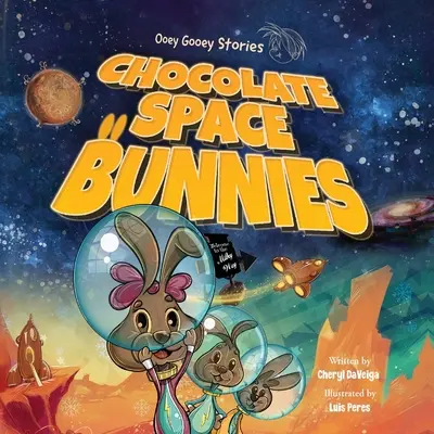 Csokoládé űrnyuszik: A Funny Bunny Space Adventure for Children Ages 4-8 - Chocolate Space Bunnies: A Funny Bunny Space Adventure for Children Ages 4-8