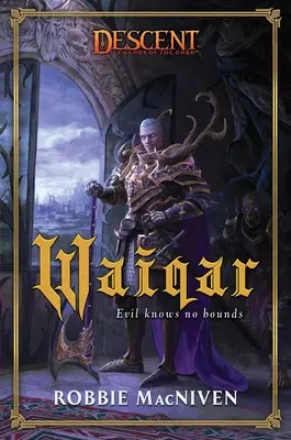 Waiqar: A Descent: Θρύλοι του Σκότους Μυθιστόρημα - Waiqar: A Descent: Legends of the Dark Novel