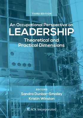 A vezetés foglalkozási perspektívája: Elméleti és gyakorlati dimenziók, harmadik kiadás - An Occupational Perspective on Leadership: Theoretical and Practical Dimensions, Third Edition