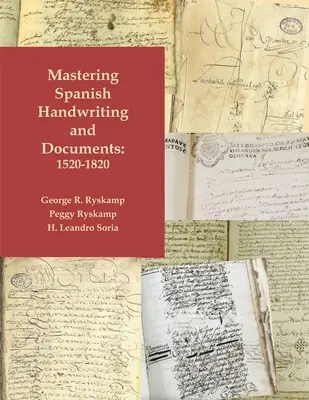 A spanyol kézírás és dokumentumok elsajátítása, 1520-1820 - Mastering Spanish Handwriting and Documents, 1520-1820