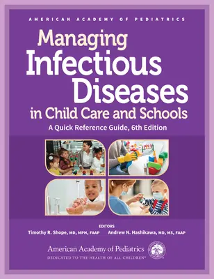 Fertőző betegségek kezelése a gyermekgondozásban és az iskolákban: Gyorstalpaló útmutató - Managing Infectious Diseases in Child Care and Schools: A Quick Reference Guide