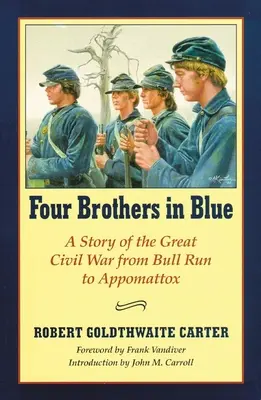 Négy testvér kékben: Avagy a lázadás háborújának napsugarai és árnyai - Four Brothers in Blue: Or Sunshine and Shadows of the War of the Rebellion