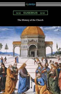 Az egyház története (Fordította Arthur Cushman McGiffert) - The History of the Church (Translated by Arthur Cushman McGiffert)