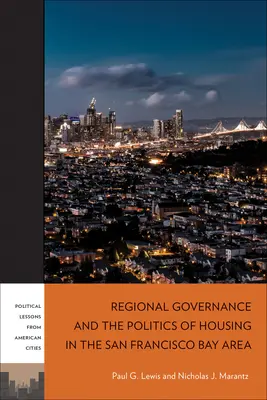 Regionális kormányzás és lakáspolitika a San Franciscó-i öböl térségében - Regional Governance and the Politics of Housing in the San Francisco Bay Area