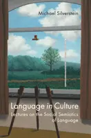 Nyelv a kultúrában: Előadások a nyelv társadalmi szemiotikájáról - Language in Culture: Lectures on the Social Semiotics of Language