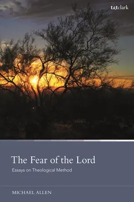 Az Úr félelme: Esszék a teológiai módszerről - The Fear of the Lord: Essays on Theological Method