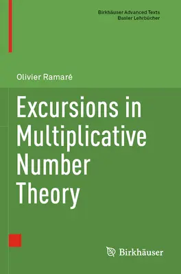 Kirándulások a multiplikatív számelméletben - Excursions in Multiplicative Number Theory