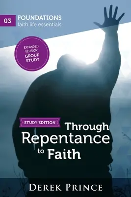 A bűnbánaton át a hitig - Csoportos tanulmányozás - Through Repentance to Faith - Group Study