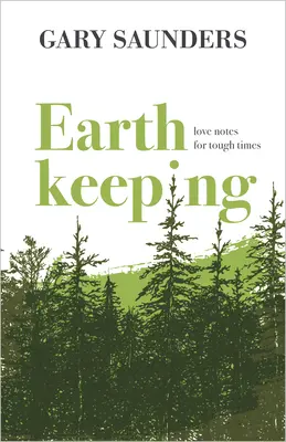 Earthkeeping: Love Notes for Tough Times