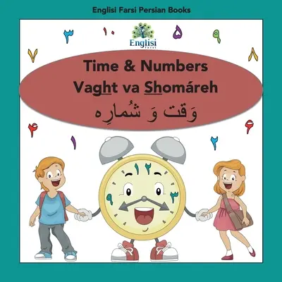 Perzsa számok, idő és matematika Shomreh Vaght Va Rz Book: Perzsa, angol és Finglisi nyelven: Idő és számok Vaght va Shomreh Vaght va Shomreh - Persian Numbers, Time & Math Shomreh Vaght Va Rz Book: In Persian, English & Finglisi: Time & Numbers Vaght va Shomreh