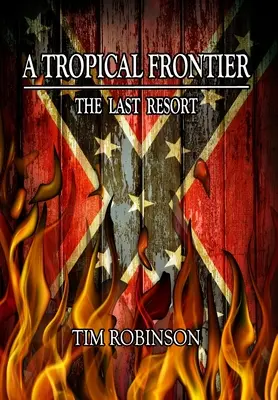 A trópusi határ: Az utolsó mentsvár - A Tropical Frontier: The Last Resort