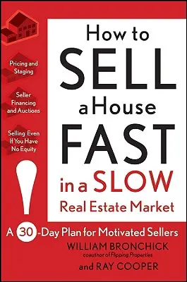 Hogyan adjuk el gyorsan a házat a lassú ingatlanpiacon: Egy 30 napos terv motivált eladóknak - How to Sell a House Fast in a Slow Real Estate Market: A 30-Day Plan for Motivated Sellers