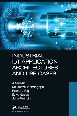 Ipari Iot-alkalmazási architektúrák és felhasználási esetek - Industrial Iot Application Architectures and Use Cases