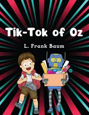 Tik-Tok of Oz, by L. Frank Baum: Klasszikus irodalmi gyermekmese - Tik-Tok of Oz, by L. Frank Baum: Children Classic Literature