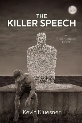 A gyilkos beszéd: A Cole Huebsch Novel - The Killer Speech: A Cole Huebsch Novel