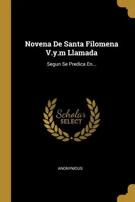 Novena De Santa Filomena V.y.m Llamada: Segun Se Predica En...