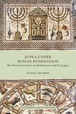 Júdea a római uralom alatt: A hontalanság első nemzedéke és öröksége - Judea under Roman Domination: The First Generation of Statelessness and Its Legacy