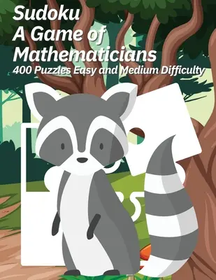 Sudoku Egy játék matematikusoknak 400 rejtvény Könnyű és közepes nehézségű rejtvények - Sudoku A Game of Mathematicians 400 Puzzles Easy and Medium Difficulty