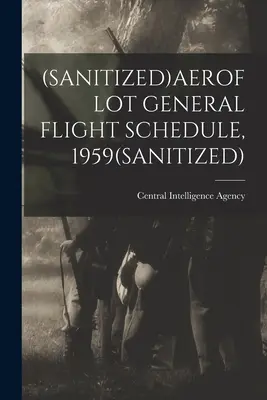 (Fertőtlenített)Aeroflot általános repülési menetrend, 1959(fertőtlenített) - (Sanitized)Aeroflot General Flight Schedule, 1959(sanitized)