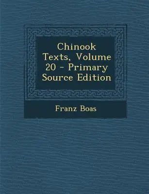 Chinook Texts, 20. kötet - Chinook Texts, Volume 20