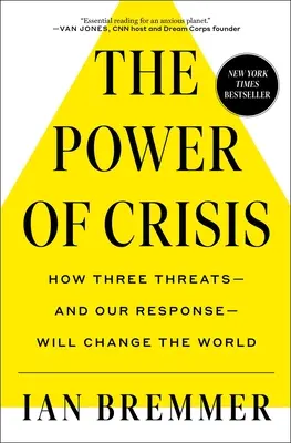 A válság ereje: Hogyan változtatja meg a világot három fenyegetés - és a mi válaszunk - The Power of Crisis: How Three Threats - And Our Response - Will Change the World