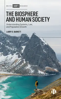 A bioszféra és az emberi társadalom: A rendszerek, a törvények és a népességnövekedés megértése - The Biosphere and Human Society: Understanding Systems, Law, and Population Growth