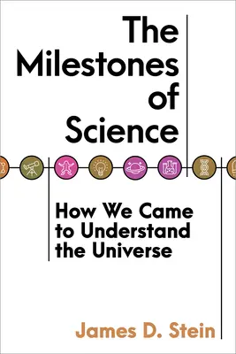 A tudomány mérföldkövei: Hogyan értettük meg a világegyetemet? - The Milestones of Science: How We Came to Understand the Universe