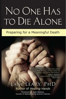 Senkinek sem kell egyedül meghalnia: Felkészülés az értelmes halálra - No One Has to Die Alone: Preparing for a Meaningful Death