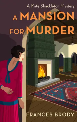 A Mansion for Murder: A Kate Shackleton Mystery