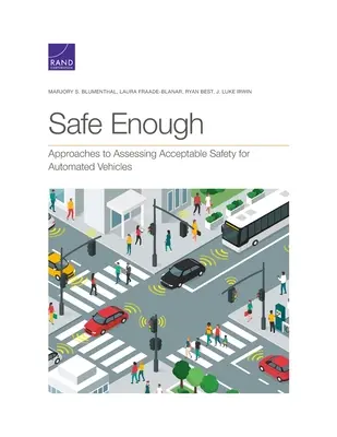 Elég biztonságos: Megközelítések az automatizált járművek elfogadható biztonságának értékeléséhez - Safe Enough: Approaches to Assessing Acceptable Safety for Automated Vehicles