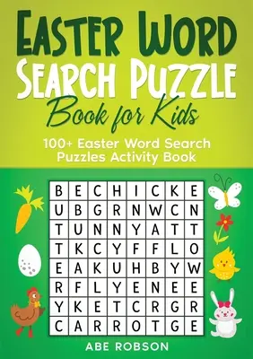 Húsvéti szókereső rejtvénykönyv gyerekeknek: 100+ húsvéti szókereső rejtvény Activity Book (The Ultimate Word Search Puzzle Book Series) - Easter Word Search Puzzle Book for Kids: 100+ Easter Word Search Puzzles Activity Book (The Ultimate Word Search Puzzle Book Series)