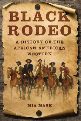 Fekete rodeó: Az afroamerikai western története - Black Rodeo: A History of the African American Western
