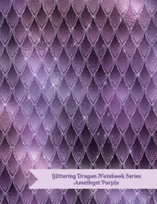 Csillogó Sárkány jegyzetfüzet sorozat: Amethyst Purple - Glittering Dragon Notebook Series: Amethyst Purple