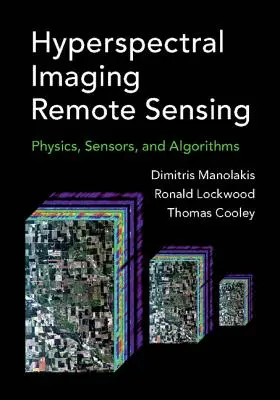 Hiperspektrális képalkotó távérzékelés: Fizika, érzékelők és algoritmusok - Hyperspectral Imaging Remote Sensing: Physics, Sensors, and Algorithms