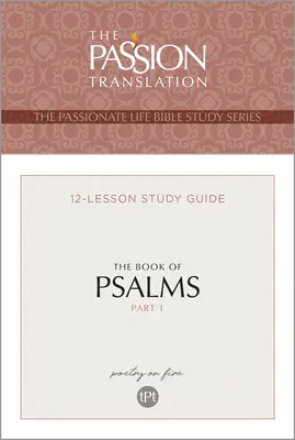 Tpt a zsoltárok könyve - 1. rész: 12 leckéből álló tanulmányi útmutató - Tpt the Book of Psalms - Part 1: 12-Lesson Study Guide