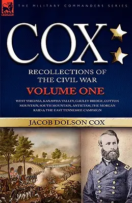 Cox: Személyes visszaemlékezések a polgárháborúról - Nyugat-Virginia, Kanawha-völgy, Gauley Bridge, Cotton Mountain, South Mountain, - Cox: Personal Recollections of the Civil War-West Virginia, Kanawha Valley, Gauley Bridge, Cotton Mountain, South Mountain,