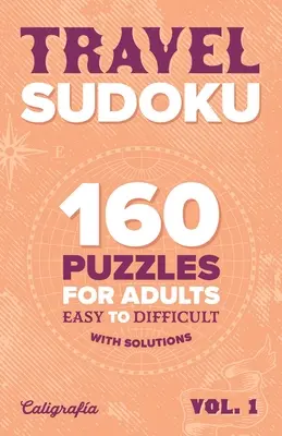 Travel Sudoku: 160 rejtvény felnőtteknek, a könnyűtől a nehézig - Travel Sudoku: 160 Puzzles for Adults, Easy to Difficult