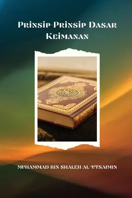 Penjelasanentang Prinsip-Prinsip Dasar Keimanan - Penjelasan Tentang Prinsip-Prinsip Dasar Keimanan