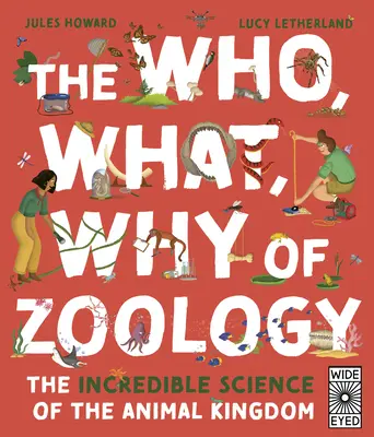 A zoológia ki, mi, miértje: Az állatvilág hihetetlen tudománya - The Who, What, Why of Zoology: The Incredible Science of the Animal Kingdom