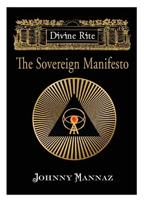 Isteni rítus: A szuverén kiáltvány - Divine Rite: The Sovereign Manifesto