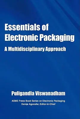 Az elektronikus csomagolás alapjai - multidiszciplináris megközelítés - Essentials of Electronic Packaging a Multidisciplinary Approach