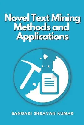 Új szövegbányászati módszerek és alkalmazások - Novel Text Mining Methods and Applications