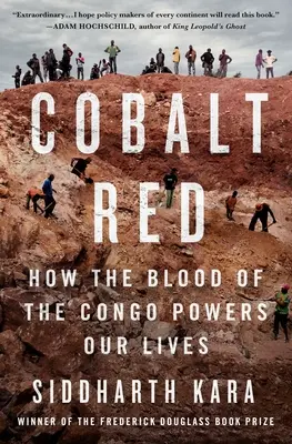 Kobaltvörös: Hogyan hajtja életünket a kongói vér - Cobalt Red: How the Blood of the Congo Powers Our Lives
