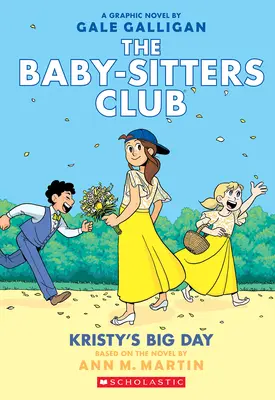 Kristy nagy napja: A Graphic Novel (A Baby-Sitters Club #6) - Kristy's Big Day: A Graphic Novel (the Baby-Sitters Club #6)