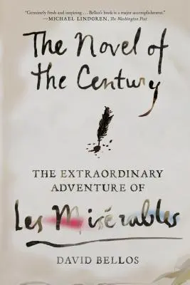 Az évszázad regénye: A Les Misrables rendkívüli kalandja - The Novel of the Century: The Extraordinary Adventure of Les Misrables