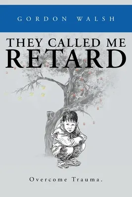 Retardáltnak neveztek - They Called Me Retard