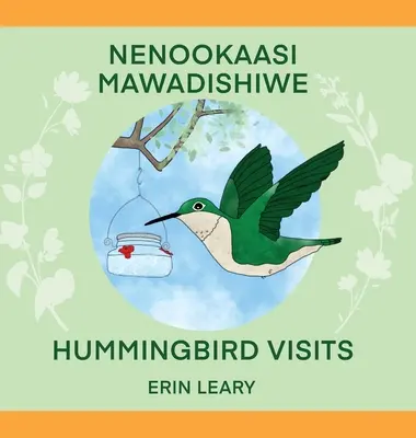 Nenookaasi Mawadishiwe: Kolibri látogatások - Nenookaasi Mawadishiwe: Hummingbirds Visits