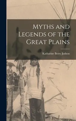 Az Alföld mítoszai és legendái - Myths and Legends of the Great Plains